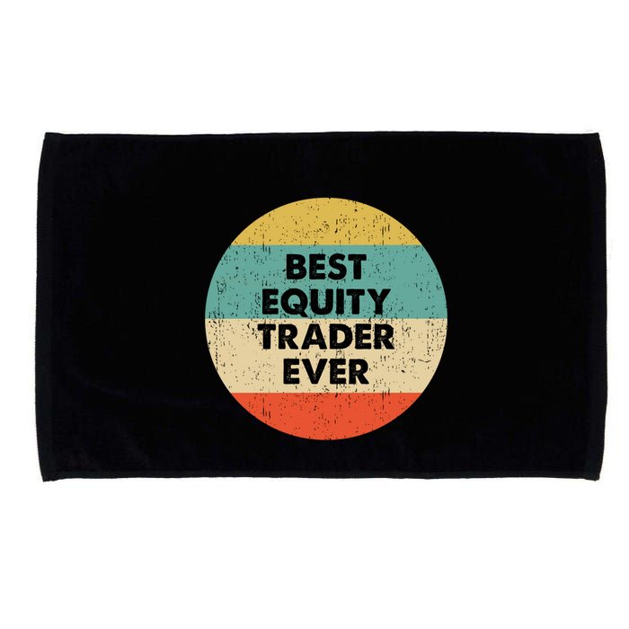 Equity Trader Gift Best Equity Trader Ever Gift Microfiber Hand Towel