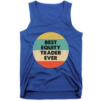 Equity Trader Gift Best Equity Trader Ever Gift Tank Top