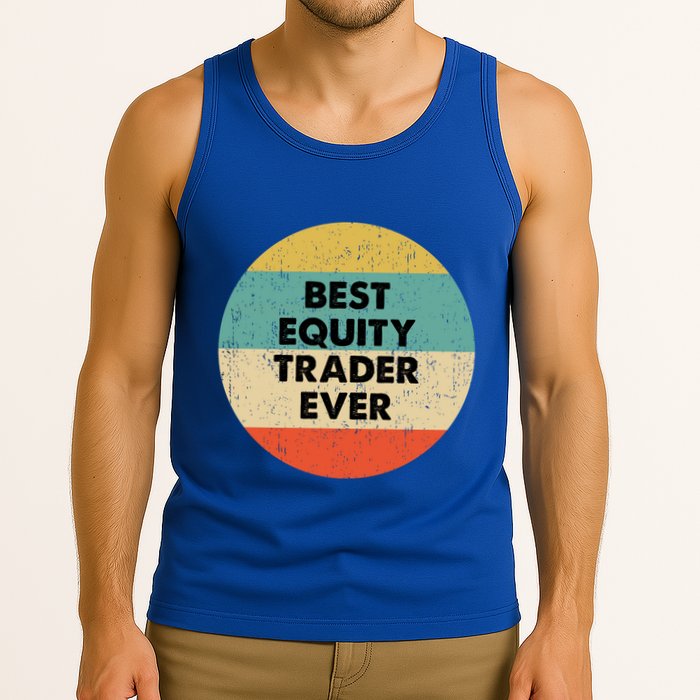Equity Trader Gift Best Equity Trader Ever Gift Tank Top