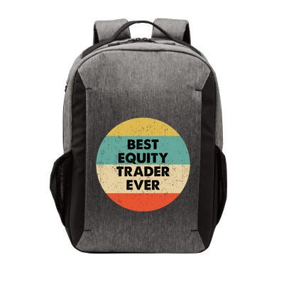 Equity Trader Gift Best Equity Trader Ever Gift Vector Backpack