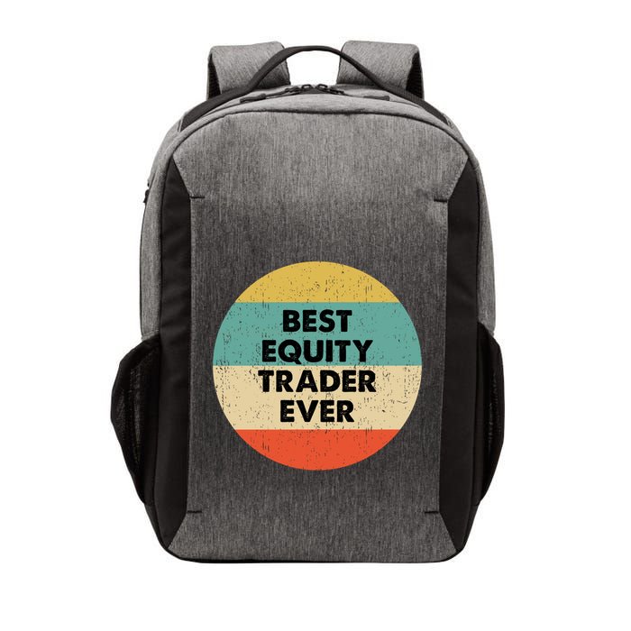 Equity Trader Gift Best Equity Trader Ever Gift Vector Backpack