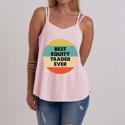 Equity Trader Gift Best Equity Trader Ever Gift Women's Strappy Tank