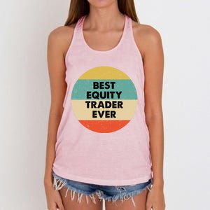 Equity Trader Gift Best Equity Trader Ever Gift Women's Knotted Racerback Tank