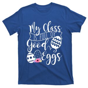 Easter Teacher Good Friday My Class Is Full Of Good Eggs Gift T-Shirt