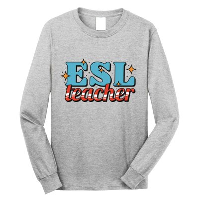 ESL Teacher Gift Long Sleeve Shirt