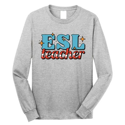 ESL Teacher Gift Long Sleeve Shirt