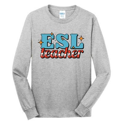 ESL Teacher Gift Tall Long Sleeve T-Shirt