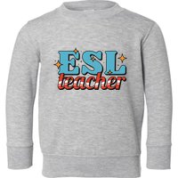 ESL Teacher Gift Toddler Sweatshirt