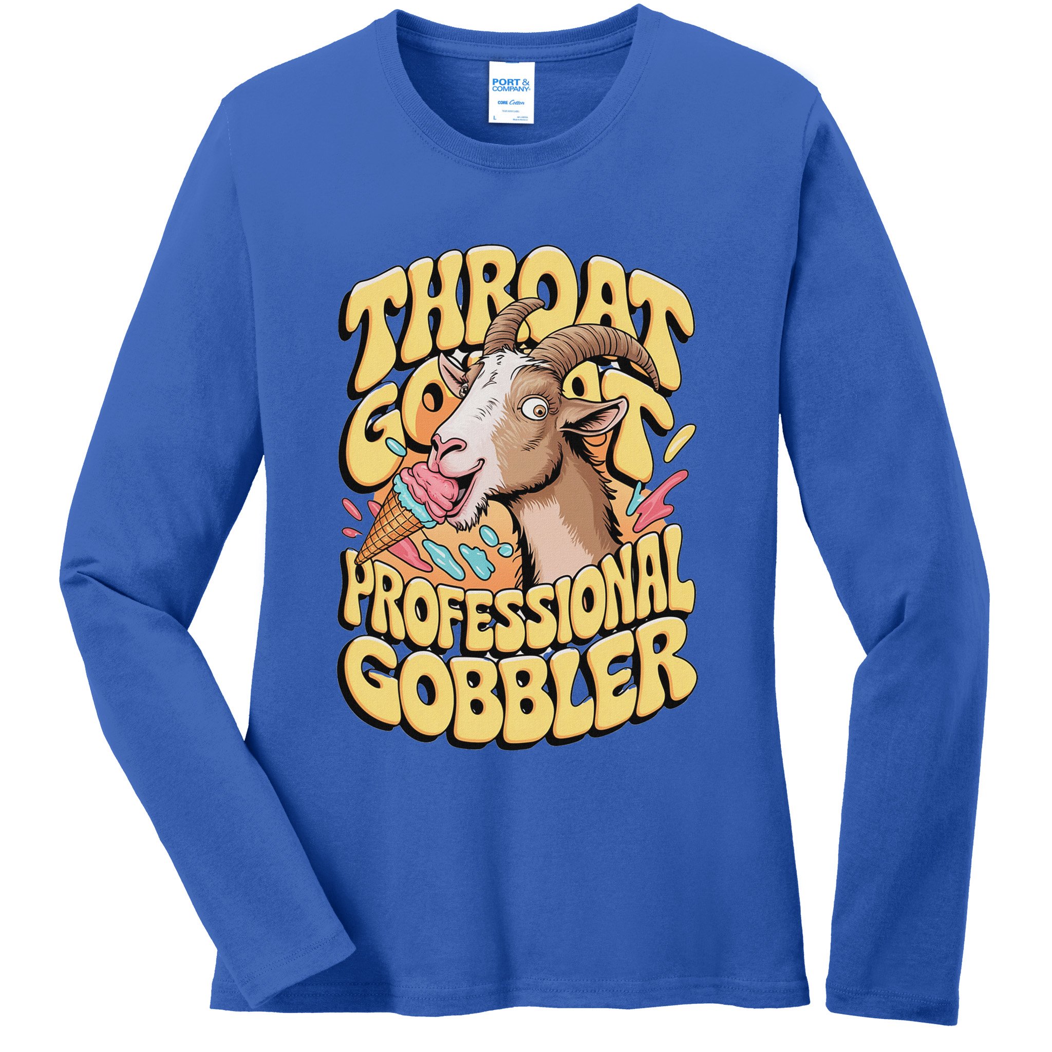 Embarrassing Throat Goat Inappropriate Ladies Long Sleeve Shirt