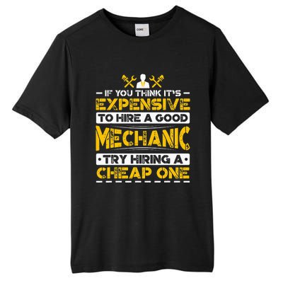 Expensive To Hire Good Mechanic Try Hiring A Cheap One Tall Fusion ChromaSoft Performance T-Shirt