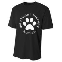 Emotional Therapy Human Gift For Dog Doggie Lovers Performance Sprint T-Shirt