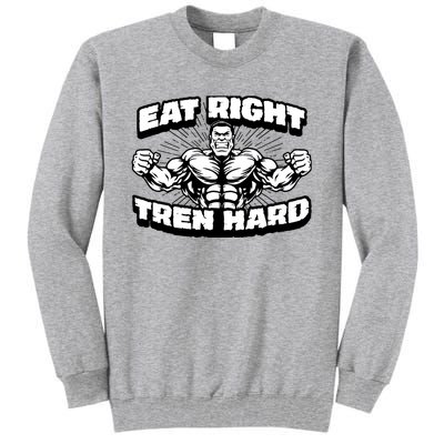 Eat-Right Tren Hard - Anabolic Steroid Gym Bodybuilding Tall Sweatshirt