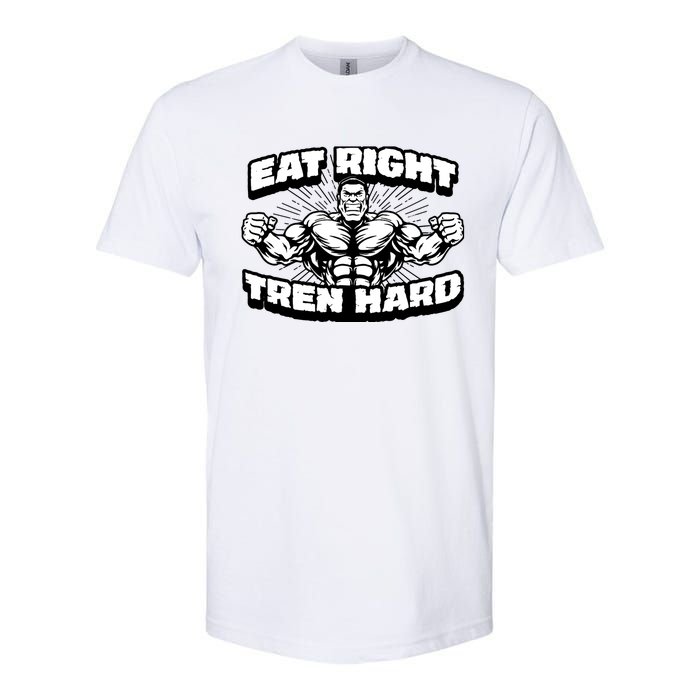 Eat-Right Tren Hard - Anabolic Steroid Gym Bodybuilding Softstyle CVC T-Shirt