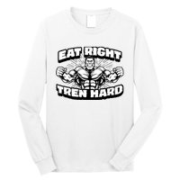 Eat-Right Tren Hard - Anabolic Steroid Gym Bodybuilding Long Sleeve Shirt