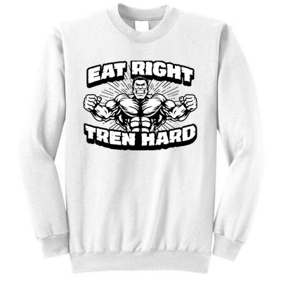 Eat-Right Tren Hard - Anabolic Steroid Gym Bodybuilding Sweatshirt