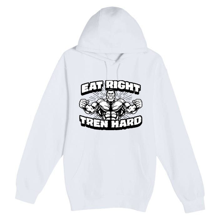 Eat-Right Tren Hard - Anabolic Steroid Gym Bodybuilding Premium Pullover Hoodie