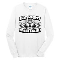 Eat-Right Tren Hard - Anabolic Steroid Gym Bodybuilding Tall Long Sleeve T-Shirt