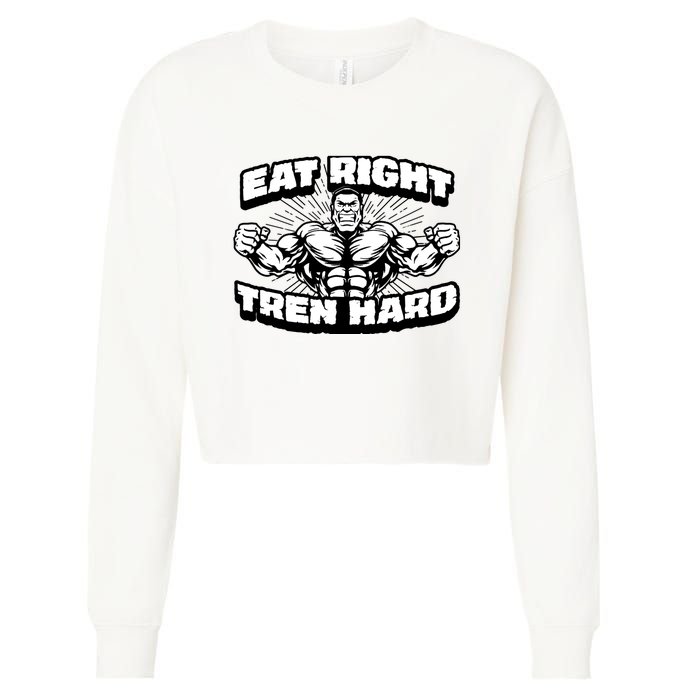 Eat-Right Tren Hard - Anabolic Steroid Gym Bodybuilding Cropped Pullover Crew