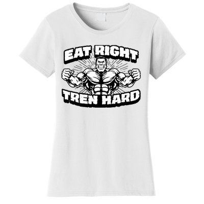 Eat-Right Tren Hard - Anabolic Steroid Gym Bodybuilding Women's T-Shirt