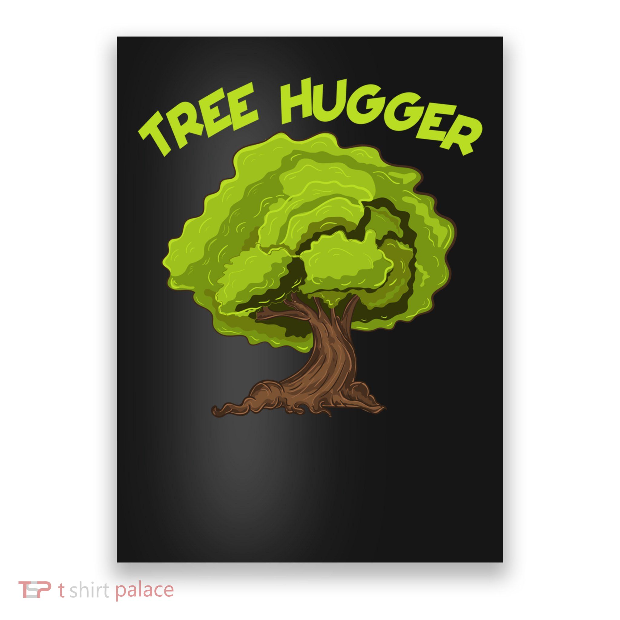 Environtal Tree Hugger Nature Lover Gift Funny Gift Poster