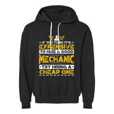 Expensive To Hire Good Mechanic Try Hiring Cheap One Garment-Dyed Fleece Hoodie