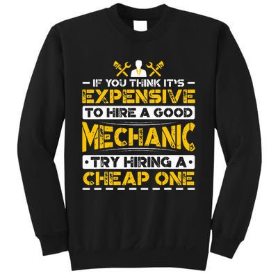 Expensive To Hire Good Mechanic Try Hiring Cheap One Sweatshirt