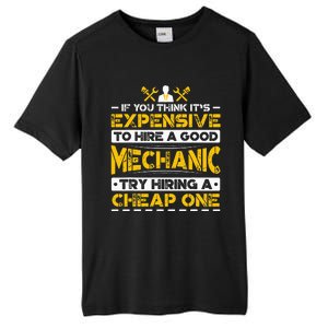 Expensive To Hire Good Mechanic Try Hiring Cheap One Tall Fusion ChromaSoft Performance T-Shirt