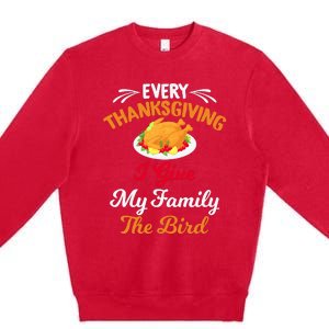 Every Thanksgiving I Give My Family The Bird Friendsgiving Premium Crewneck Sweatshirt