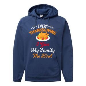 Every Thanksgiving I Give My Family The Bird Friendsgiving Performance Fleece Hoodie