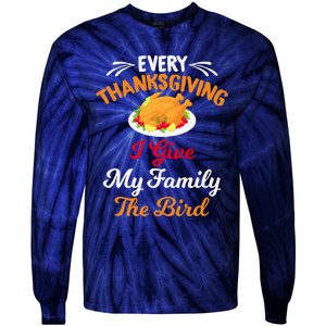 Every Thanksgiving I Give My Family The Bird Friendsgiving Tie-Dye Long Sleeve Shirt