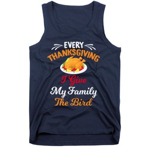 Every Thanksgiving I Give My Family The Bird Friendsgiving Tank Top