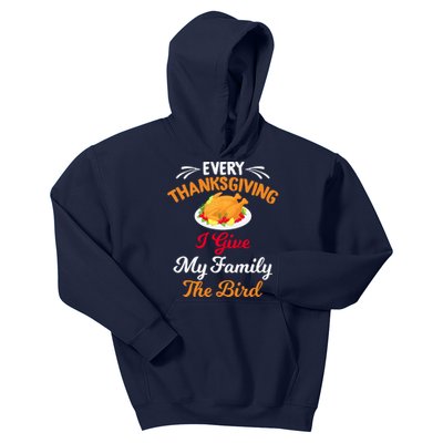 Every Thanksgiving I Give My Family The Bird Friendsgiving Kids Hoodie