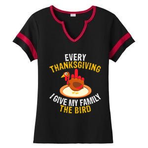 Every Thanksgiving I Give My Family The Bird A Funny Turkey Ladies Halftime Notch Neck Tee