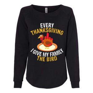 Every Thanksgiving I Give My Family The Bird A Funny Turkey Womens California Wash Sweatshirt