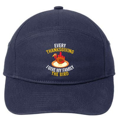 Every Thanksgiving I Give My Family The Bird A Funny Turkey 7-Panel Snapback Hat
