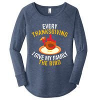 Every Thanksgiving I Give My Family The Bird A Funny Turkey Women's Perfect Tri Tunic Long Sleeve Shirt