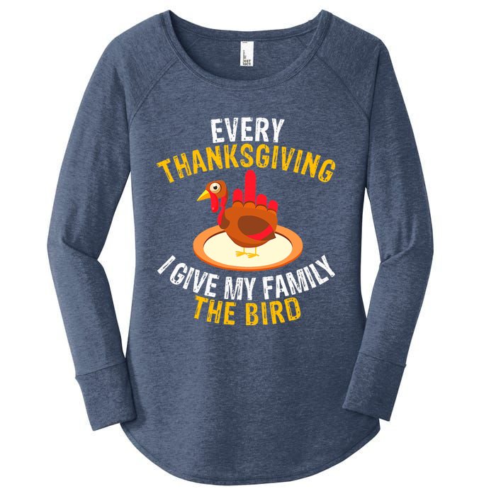 Every Thanksgiving I Give My Family The Bird A Funny Turkey Women's Perfect Tri Tunic Long Sleeve Shirt