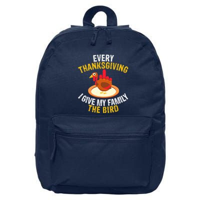 Every Thanksgiving I Give My Family The Bird A Funny Turkey 16 in Basic Backpack
