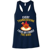 Every Thanksgiving I Give My Family The Bird A Funny Turkey Women's Racerback Tank