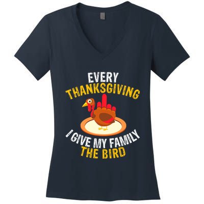 Every Thanksgiving I Give My Family The Bird A Funny Turkey Women's V-Neck T-Shirt