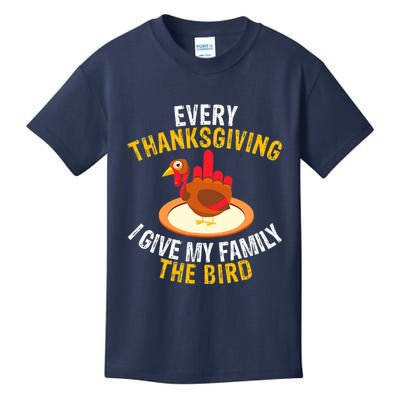 Every Thanksgiving I Give My Family The Bird A Funny Turkey Kids T-Shirt