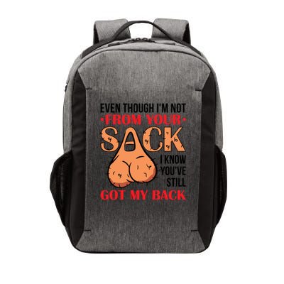 Even Though I Am Not From Your Sack, Funny Step Father Vector Backpack