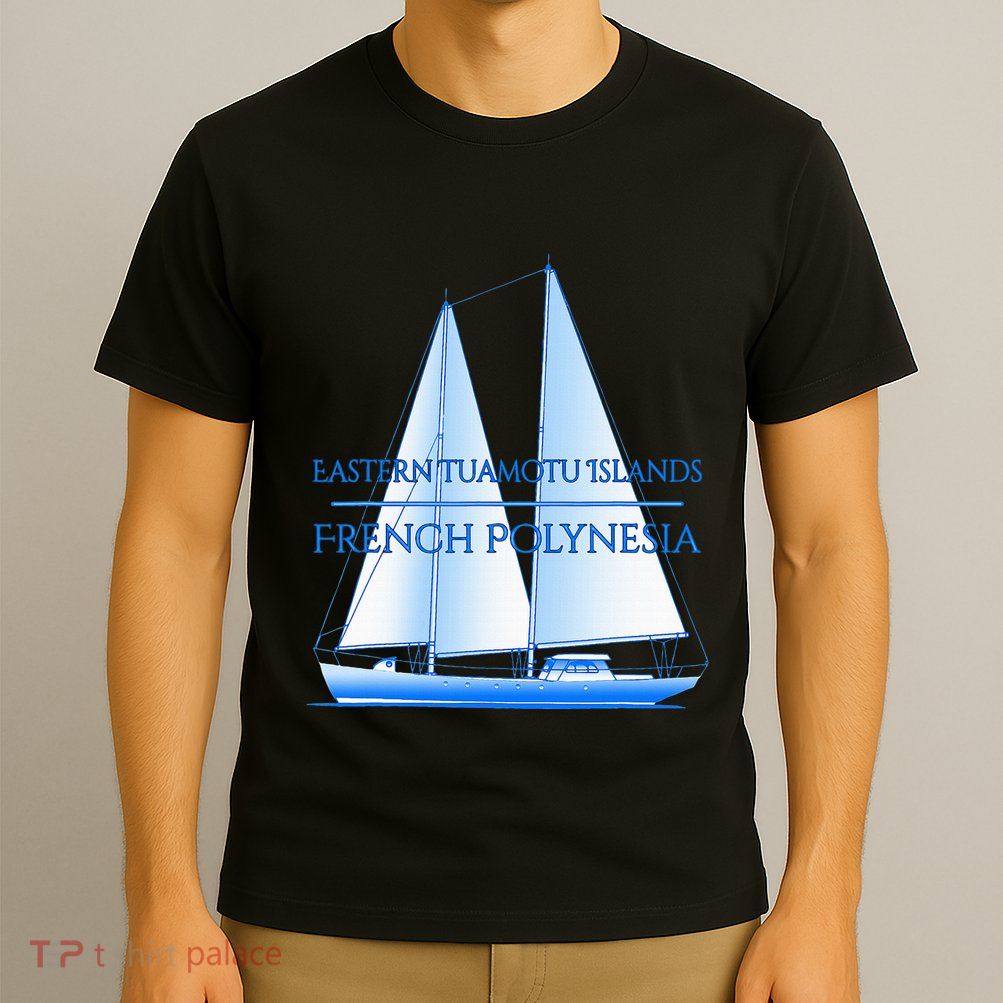 Eastern Tuamotu Islands Coastal Nautical Sailing Sailor T-Shirt