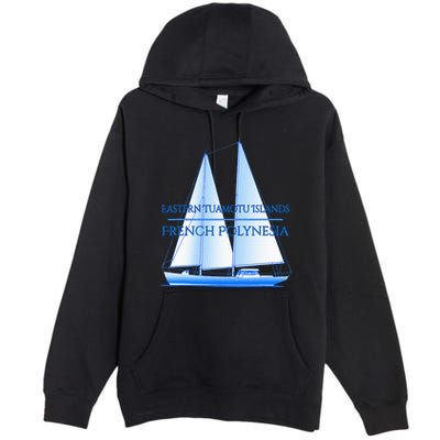 Eastern Tuamotu Islands Coastal Nautical Sailing Sailor Premium Pullover Hoodie