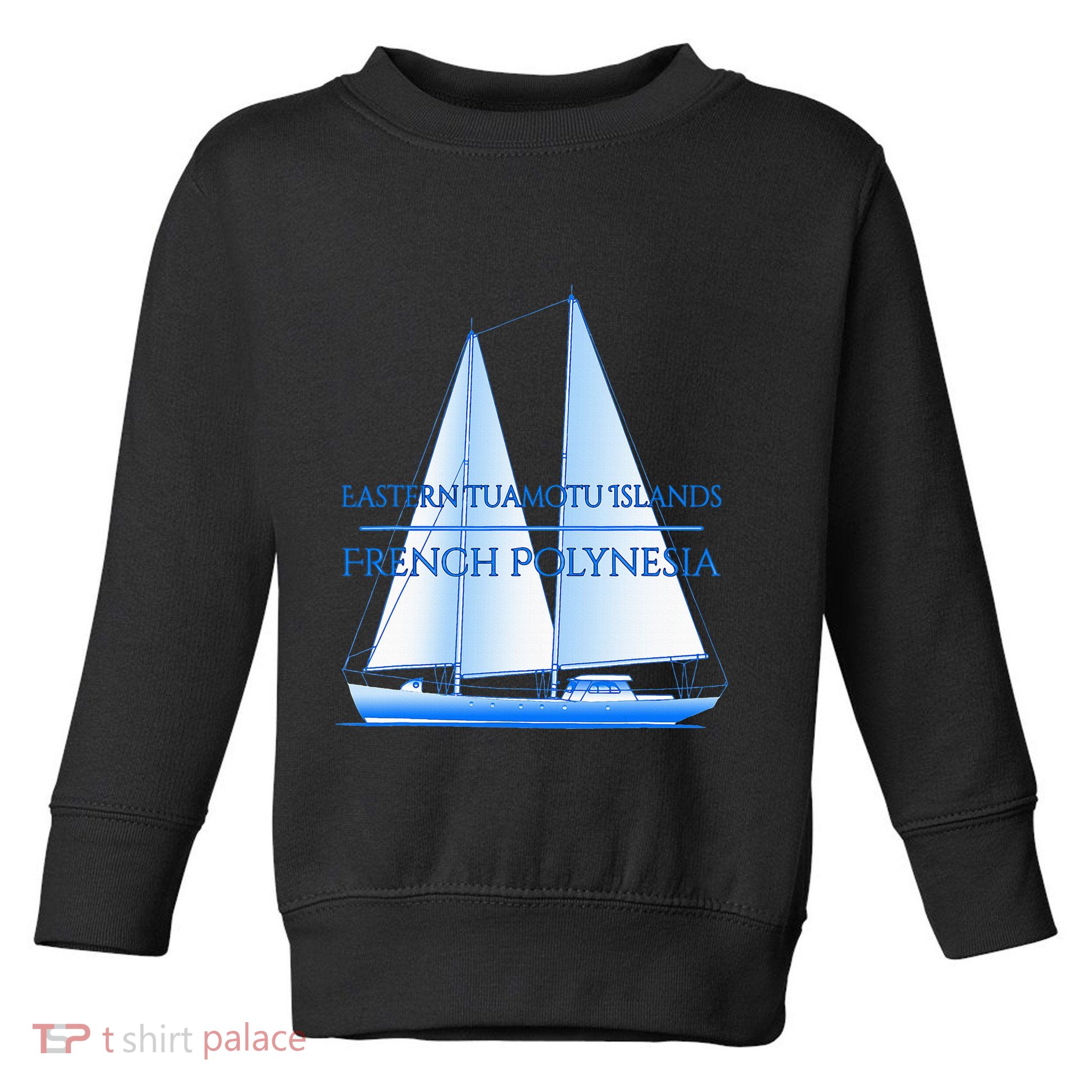 Eastern Tuamotu Islands Coastal Nautical Sailing Sailor Toddler Sweatshirt
