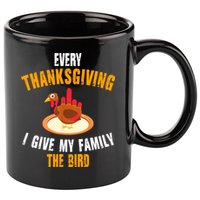 Every Thanksgiving I Give My Family The Bird Funny Holiday 11oz C Handle Ceramic Mug