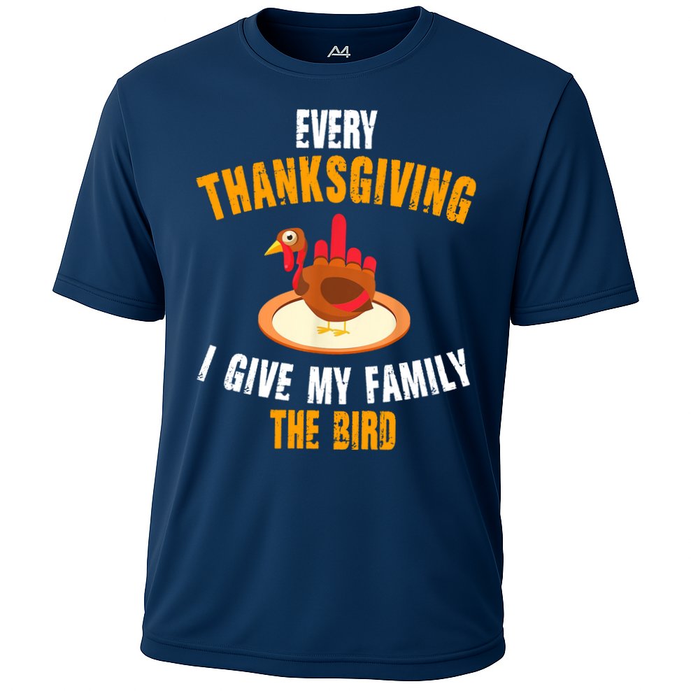Every Thanksgiving I Give My Family The Bird Funny Holiday Cooling Performance Crew T-Shirt