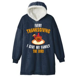 Every Thanksgiving I Give My Family The Bird Funny Holiday Hooded Wearable Blanket