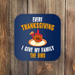 Every Thanksgiving I Give My Family The Bird Funny Holiday Coaster