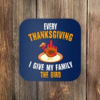 Every Thanksgiving I Give My Family The Bird Funny Holiday Coaster